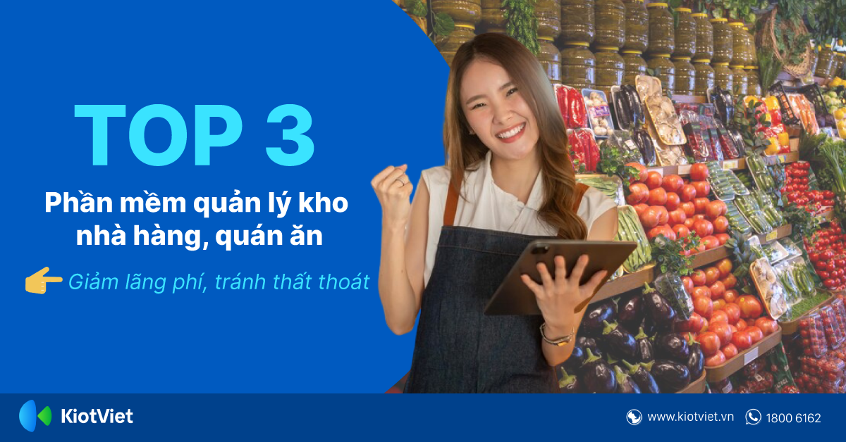 Top 3 phần mềm quản lý kho nhà hàng, quán ăn hiệu quả, giảm hao hụt