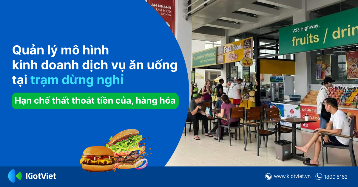 Mô hình kinh doanh dịch vụ ăn uống tại trạm dừng nghỉ trên cao tốc: Quản lý làm sao để tránh thất thoát tiền của, hàng hóa?