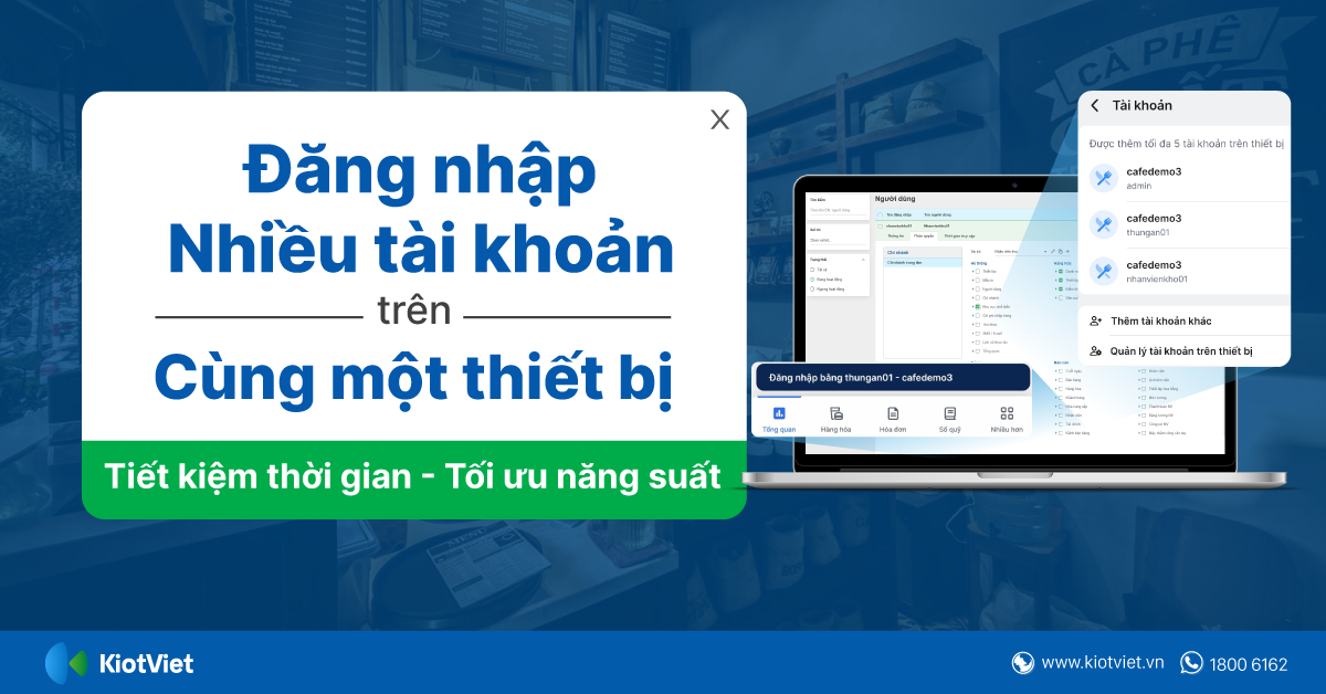 Đăng nhập nhiều tài khoản trên một thiết bị giúp chủ quán tiết kiệm thời gian, quản lý linh hoạt