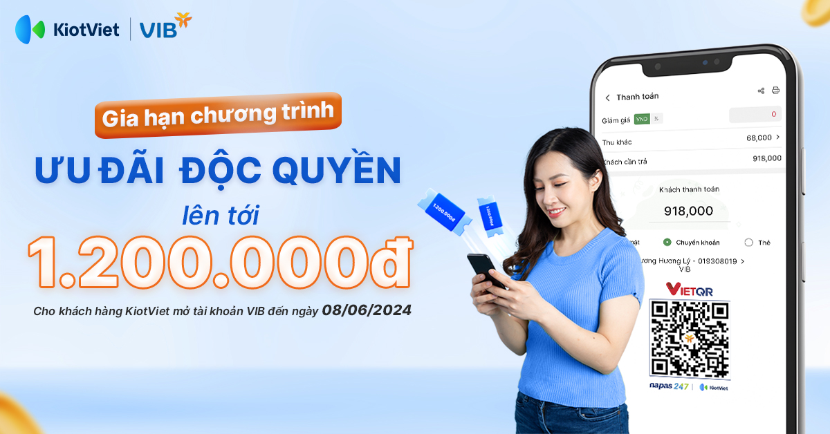 Gia hạn gói quà tặng liên kết giải pháp bán hàng KiotViet x VIB: Tham gia dễ dàng - Nhận ngay ưu đãi lên tới 1.200.000đ