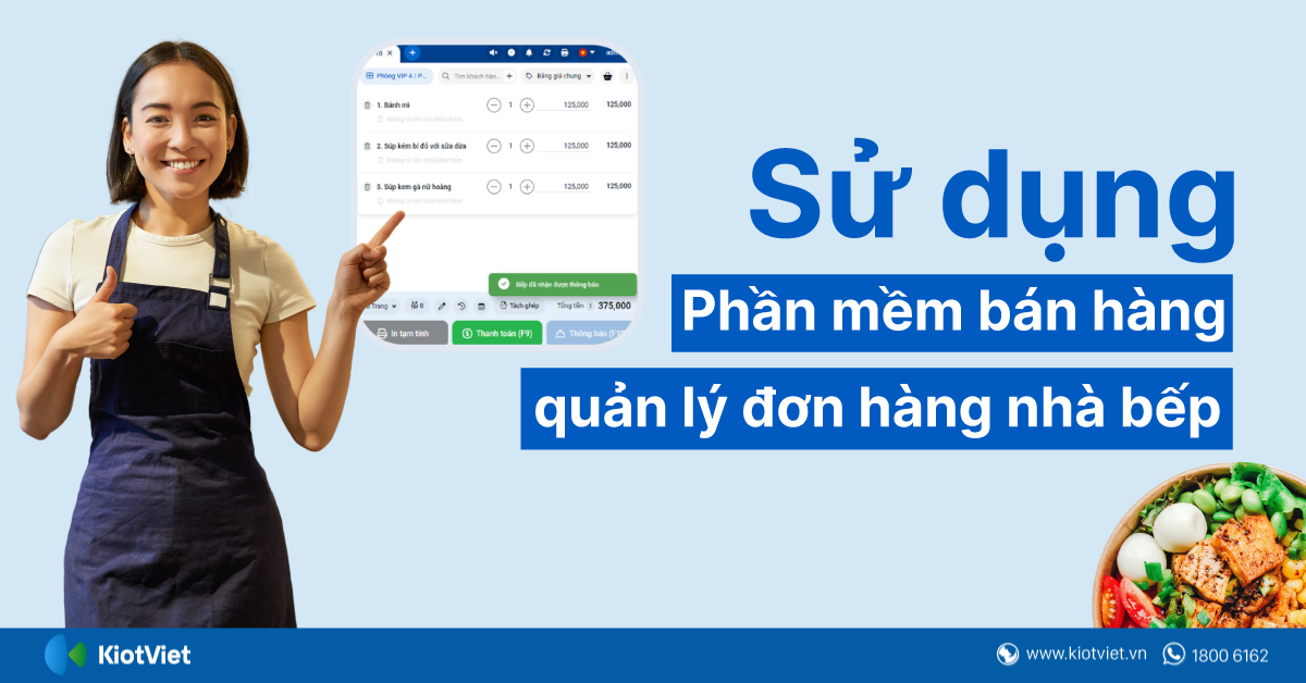 Sử dụng phần mềm bán hàng để quản lý đơn hàng cho bộ phận bếp
