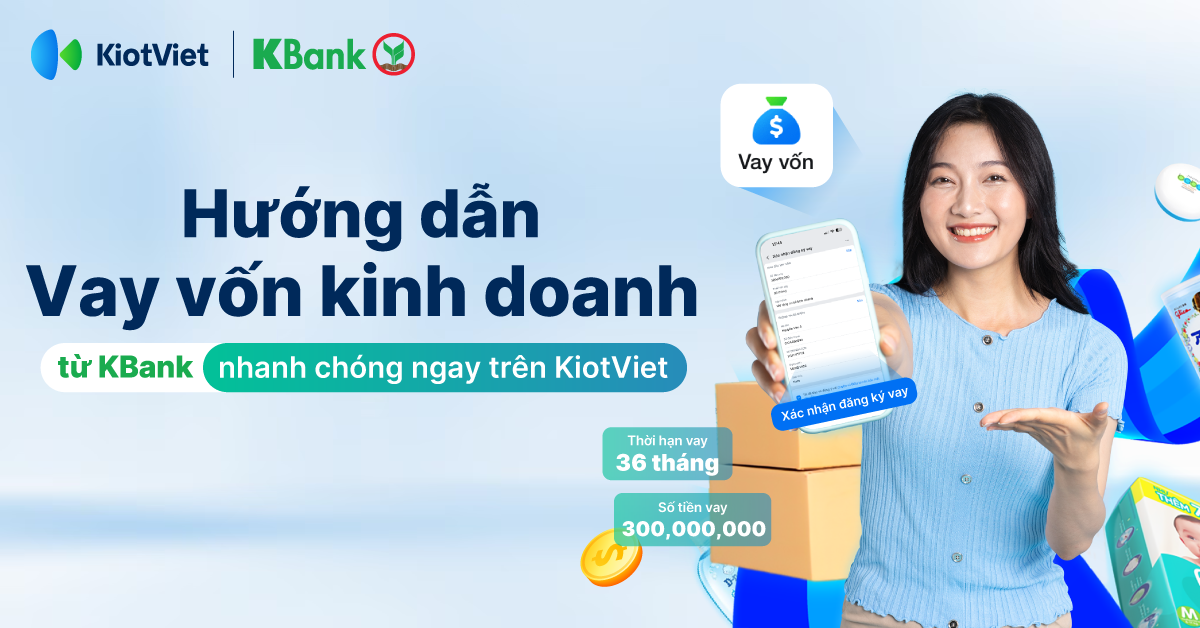 Hướng dẫn đăng ký vay vốn kinh doanh KBank nhanh chóng trên phần mềm quản lý bán hàng KiotViet