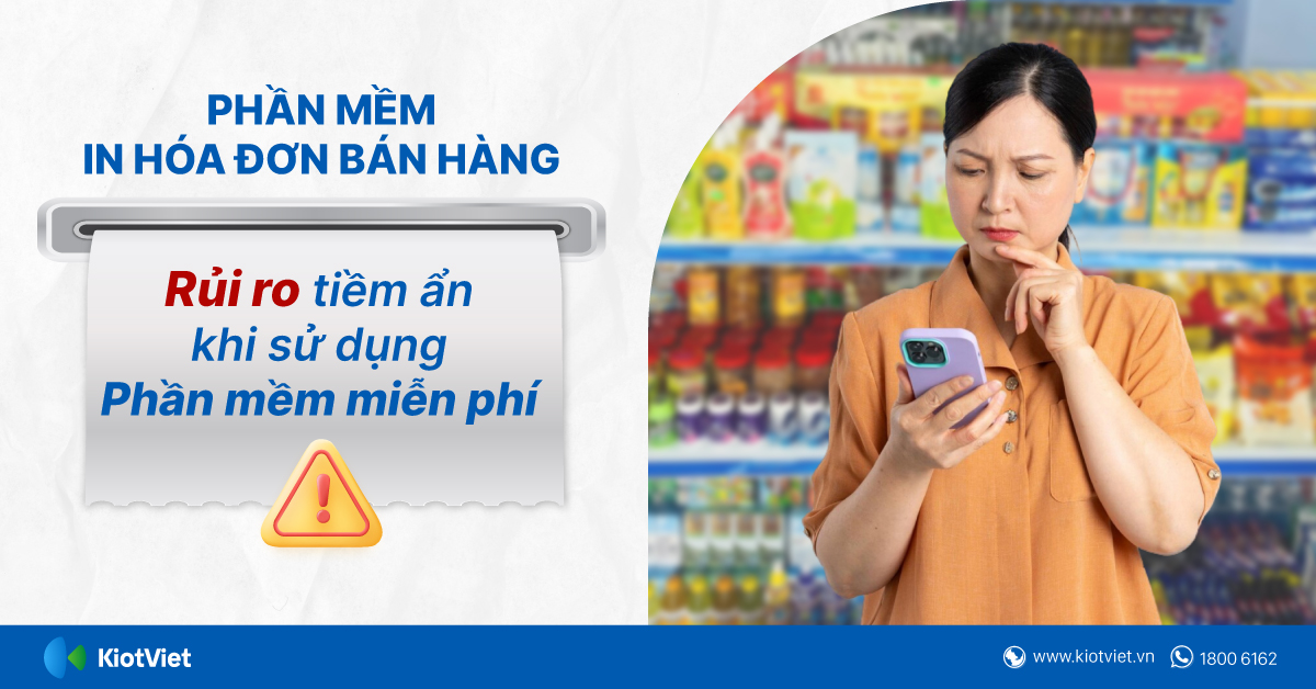 Phần mềm in hóa đơn bán hàng: Rủi ro tiềm ẩn khi sử dụng phần mềm miễn phí!