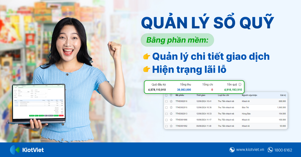 Quản lý sổ quỹ bằng phần mềm: Quản lý chi tiết số lượng lớn các giao dịch, hiện trạng số dư, lãi lỗ