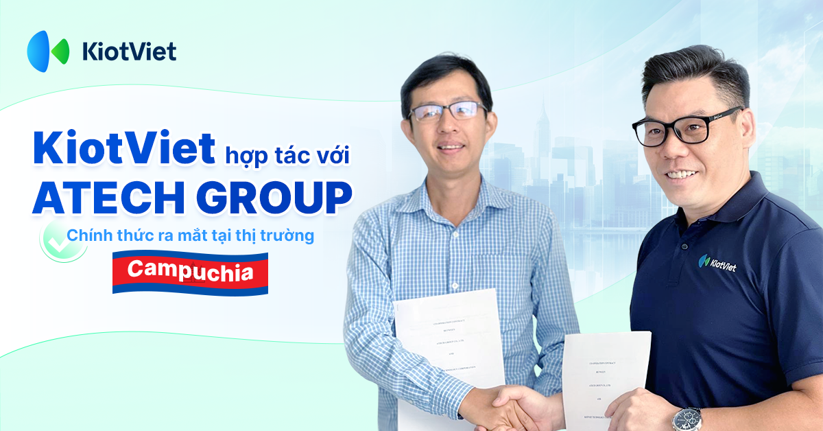KiotViet hợp tác với ATECH Group, chính thức đem giải pháp quản lý bán hàng của người Việt tới thị trường Campuchia 