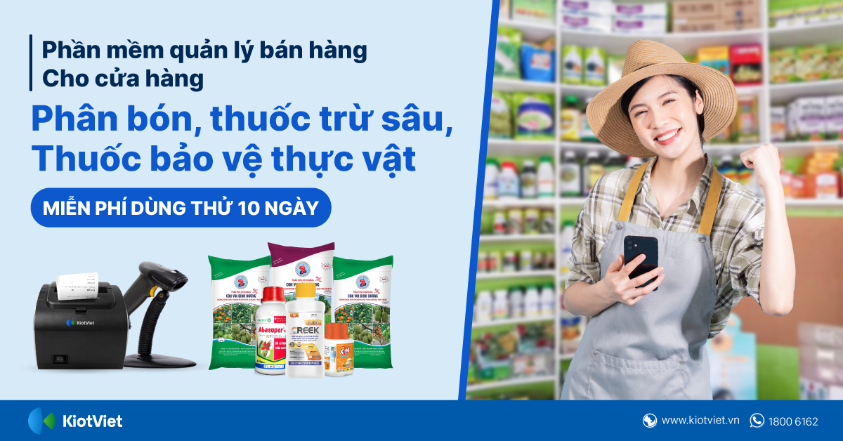Phần mềm quản lý bán hàng cho cửa hàng phân bón, thuốc trừ sâu, thuốc bảo vệ thực vật. MIỄN PHÍ DÙNG THỬ 7 NGÀY!