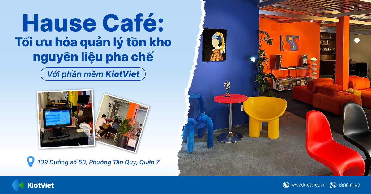Hause Café: Tối ưu hóa quản lý tồn kho nguyên vật liệu với phần mềm KiotViet