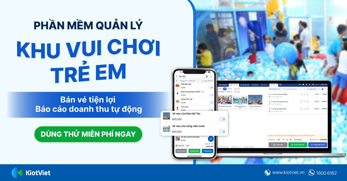 Phần mềm quản lý khu vui chơi trẻ em: Bán vé tiện lợi, báo cáo doanh thu tự động