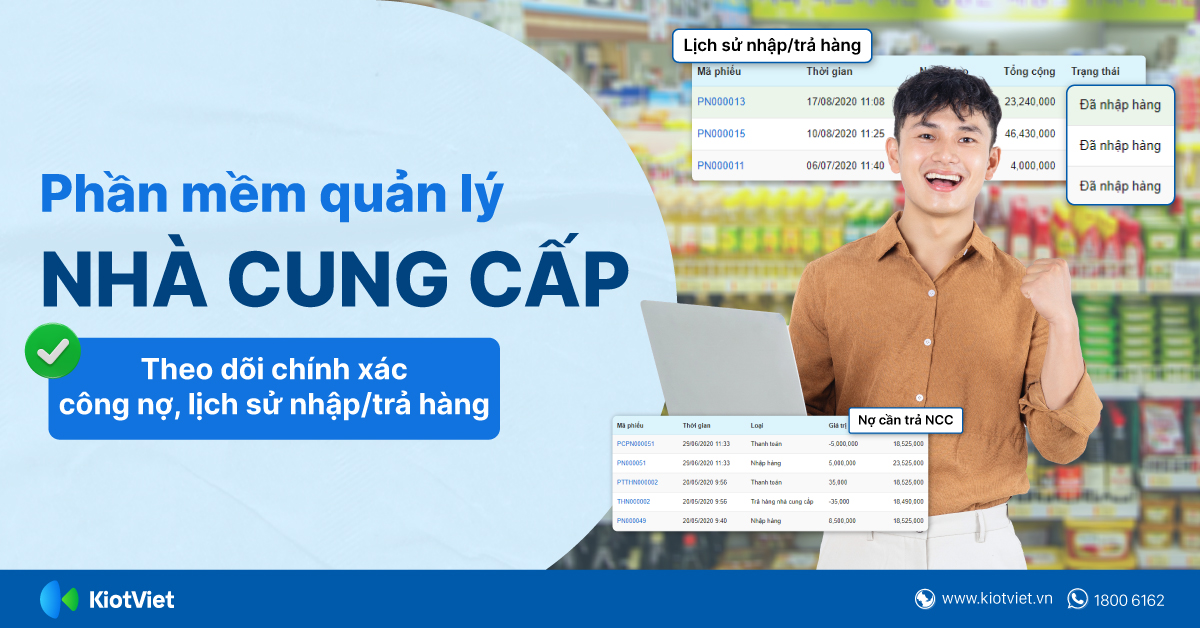 Phần mềm quản lý nhà cung cấp: Theo dõi công nợ, lịch sử nhập/ trả hàng chính xác