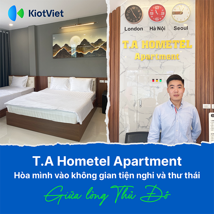 T.A Hometel & Apartment: Tối ưu quỹ phòng, kiểm soát vận hành với KiotViet