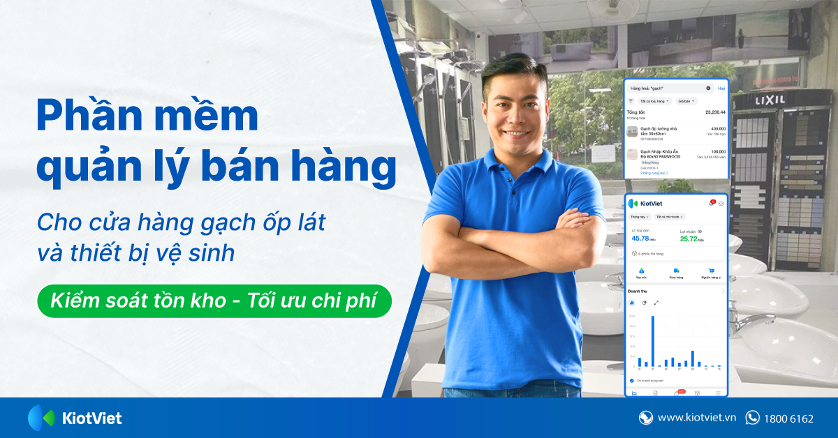 Phần mềm quản lý bán hàng cho cửa hàng gạch ốp lát và thiết bị vệ sinh: Tối ưu hóa hiệu quả kinh doanh từ sổ sách đến công nghệ