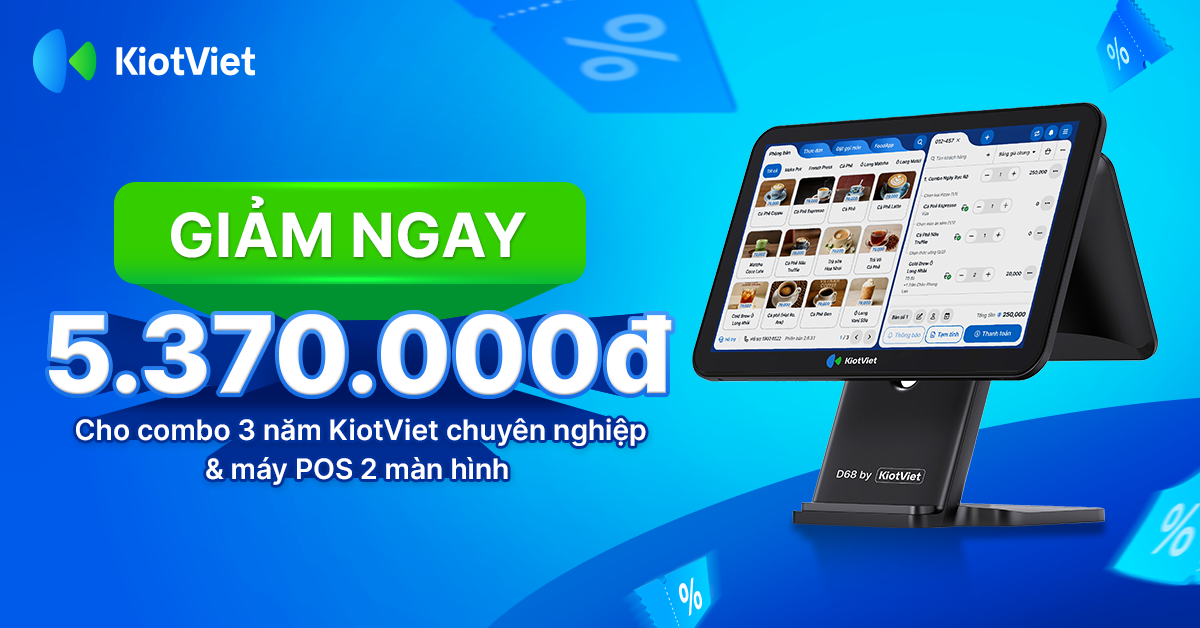 Giảm ngay 5.370.000đ khi mua combo 3 năm KiotViet chuyên nghiệp & máy POS 2 màn hình