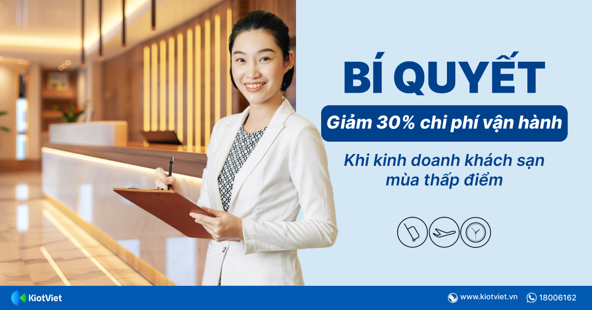 Bí quyết giảm 30% chi phí vận hành khách sạn trong mùa thấp điểm mà các chủ kinh doanh cần biết