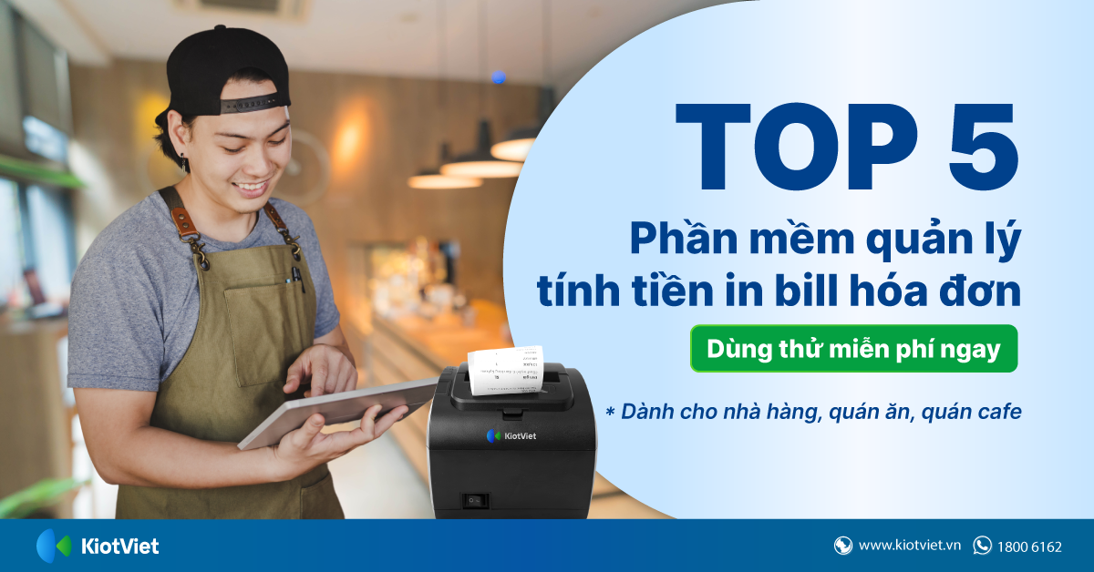 Top 5 phần mềm in bill tính tiền hóa đơn cho nhà hàng, quán ăn, quán cafe