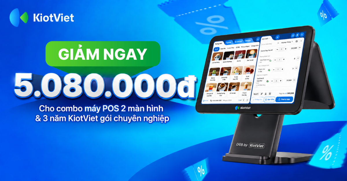 Giảm ngay 5.080.000đ cho combo máy POS 2 màn hình & 3 năm KiotViet gói chuyên nghiệp