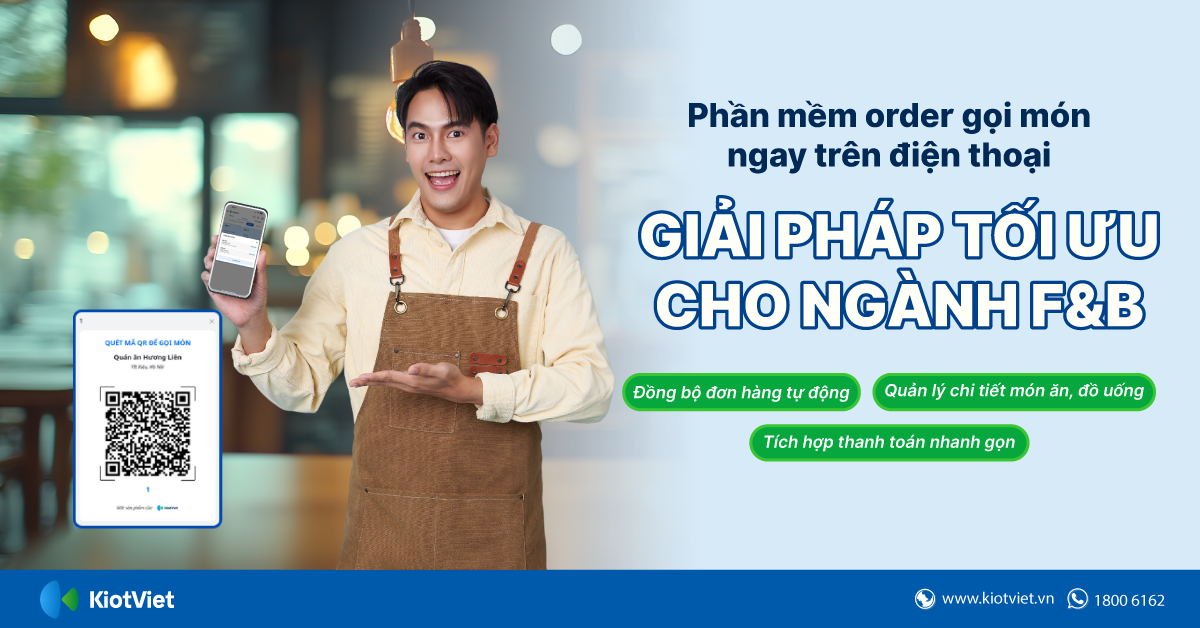 Phần mềm order gọi món trên điện thoại KiotViet: Giải pháp tối ưu cho ngành F&B