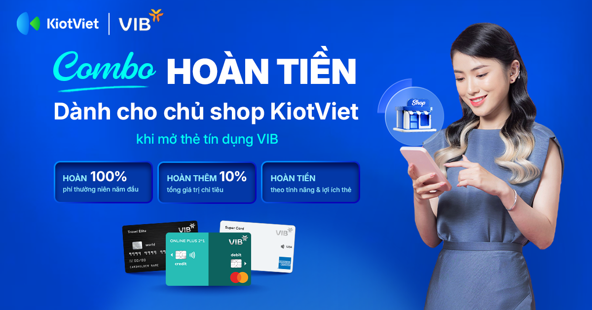 Ưu đãi hoàn tiền khi mở thẻ tín dụng VIB dành cho chủ shop KiotViet