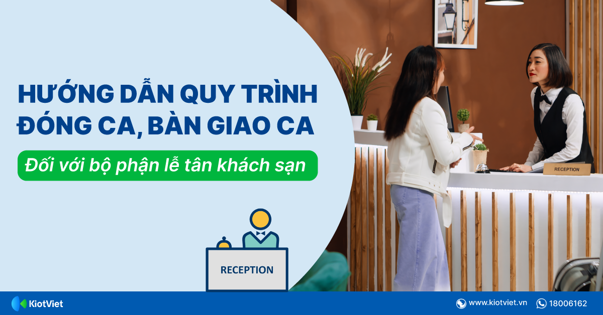 Hướng dẫn quy trình đóng ca và bàn giao ca đối với bộ phận lễ tân tại khách sạn
