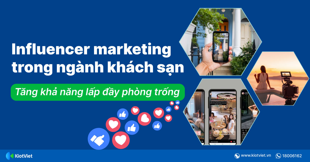Lợi ích trực tiếp của Influencer marketing trong ngành khách sạn: 'Cú hích' tăng khả năng lấp đầy phòng trống