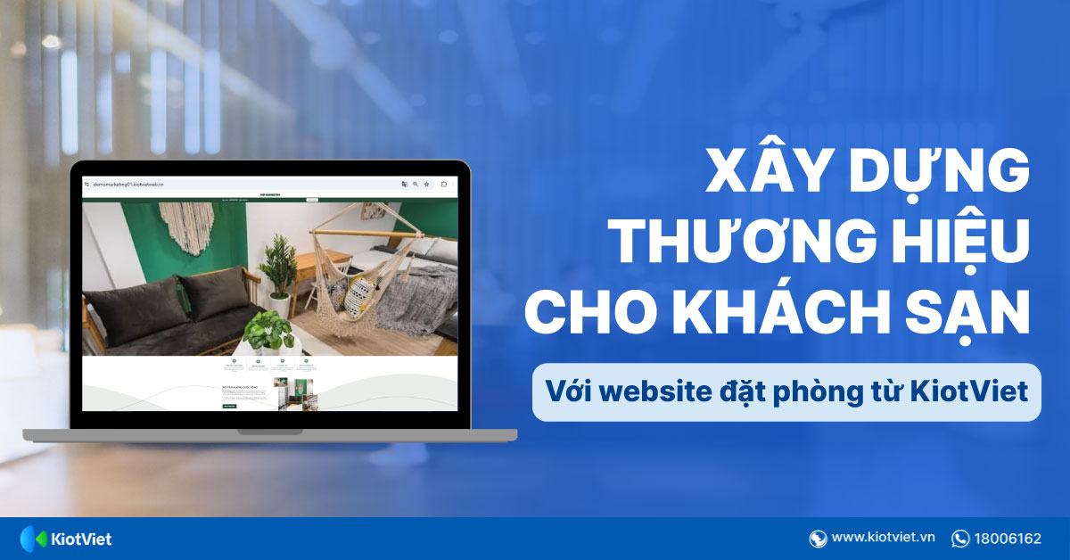 Xây dựng thương hiệu khách sạn với website đặt phòng riêng khởi tạo từ phần mềm quản lý khách sạn KiotViet