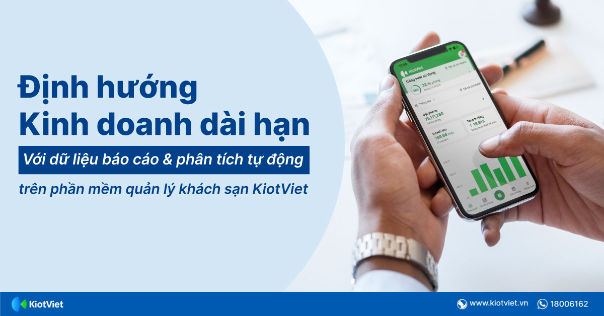 Định hướng kinh doanh dài hạn với dữ liệu báo cáo và phân tích tự động trên phần mềm quản lý khách sạn KiotViet
