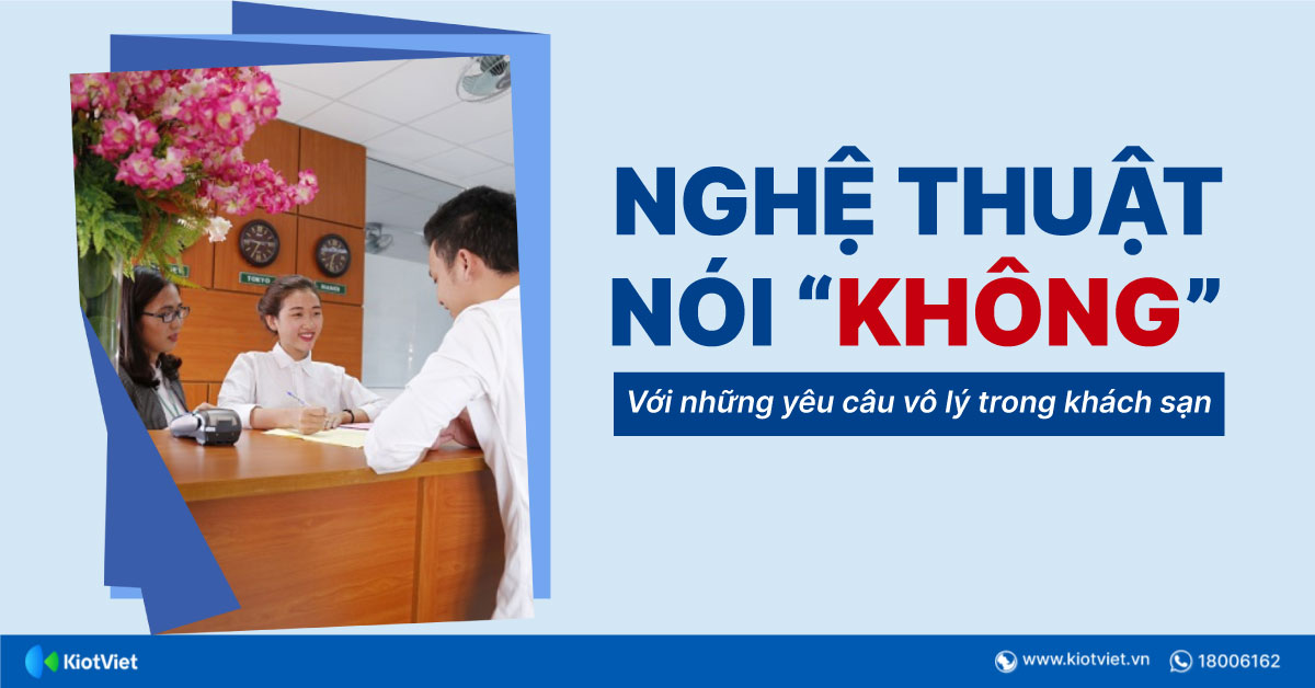 Làm chủ nghệ thuật nói “KHÔNG” trong ngành dịch vụ khách sạn