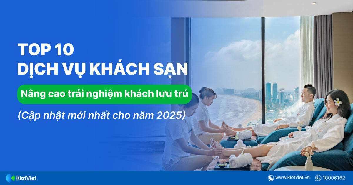 10 dịch vụ trong ngành khách sạn sẽ nâng cao trải nghiệm của khách lưu trú (Cập nhật mới nhất cho năm 2025)