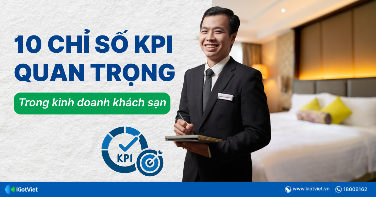 Các chỉ số KPI quan trọng cần theo dõi trong kinh doanh khách sạn