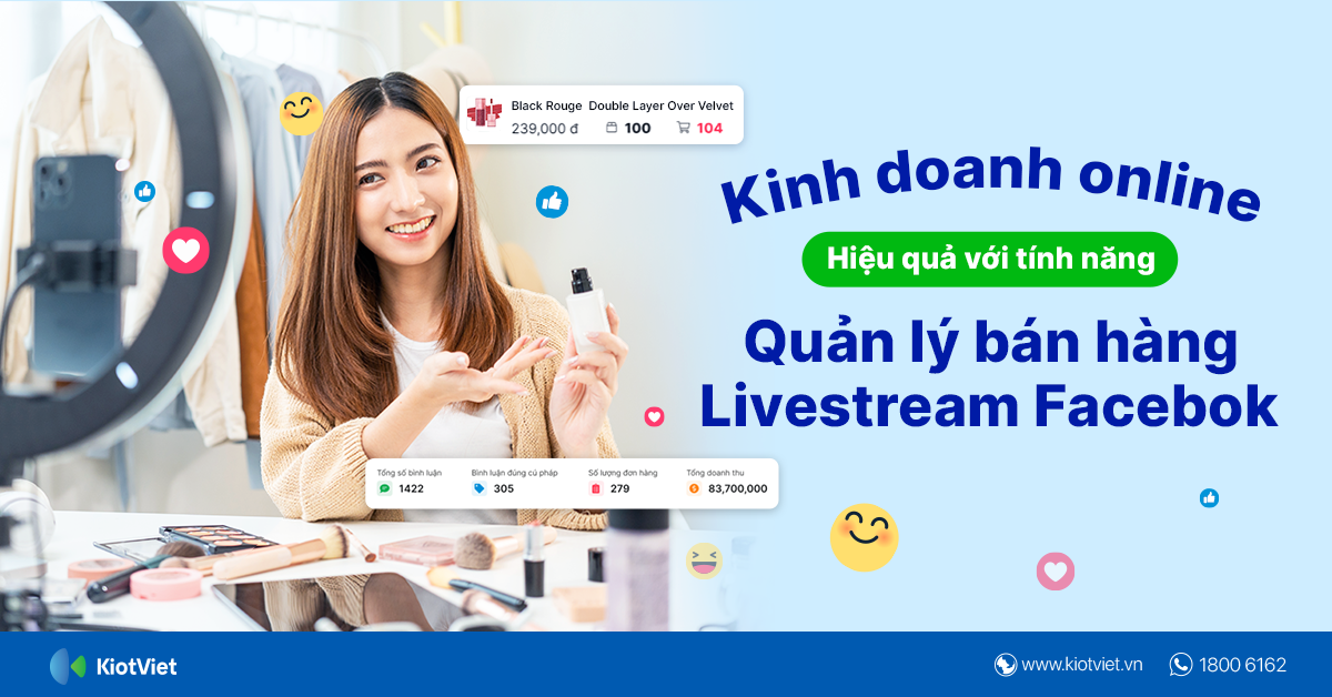 Kinh doanh online hiệu quả với tính năng quản lý bán hàng Livestream Facebook trên KiotViet 