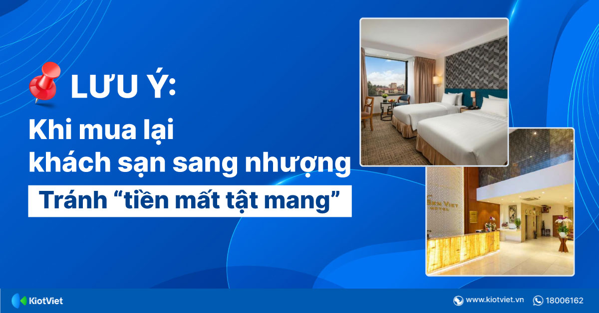 Lưu ý khi mua lại khách sạn sang nhượng để tránh “tiền mất tật mang”