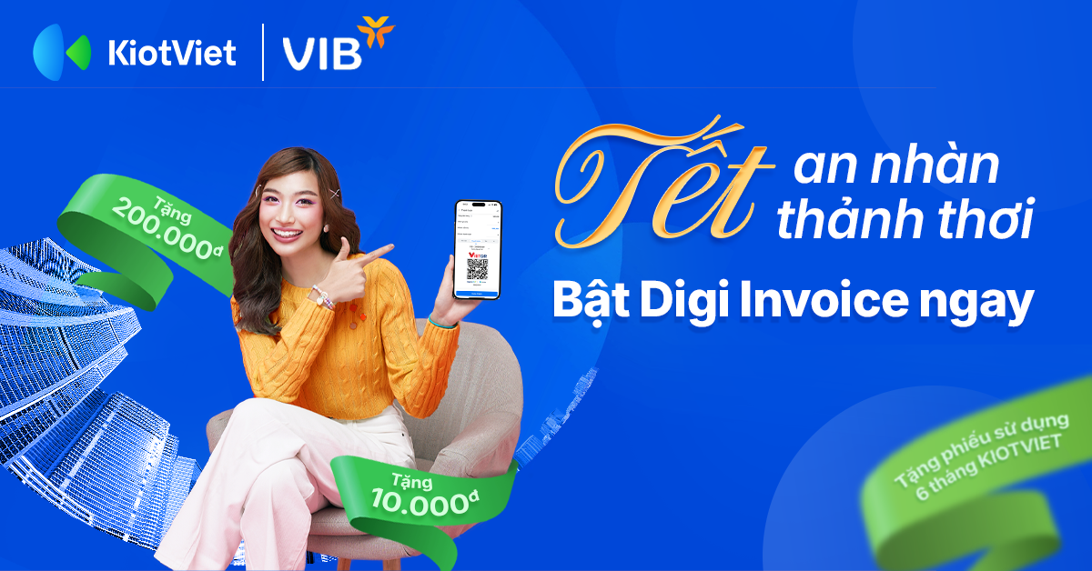 Chủ shop KiotViet an tâm buôn bán, thanh toán an nhàn cận Tết với giải pháp Digi Invoice từ VIB