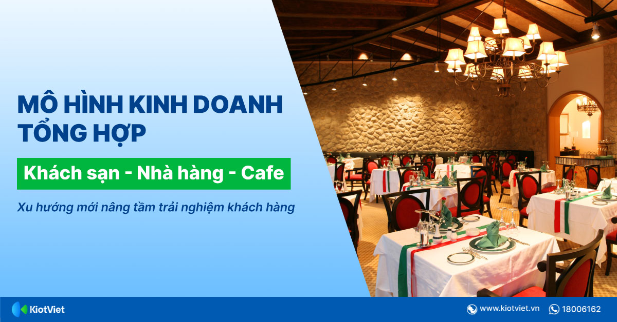 Mô hình kinh doanh tổng hợp khách sạn, nhà hàng, quán cafe: Xu hướng mới nâng tầm trải nghiệm khách hàng