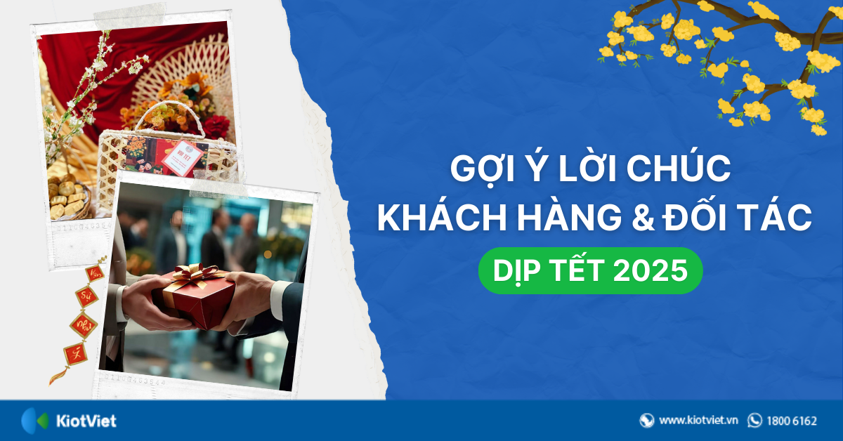 Gợi ý lời chúc Tết ý nghĩa dành cho khách hàng và đối tác dịp Tết 2025