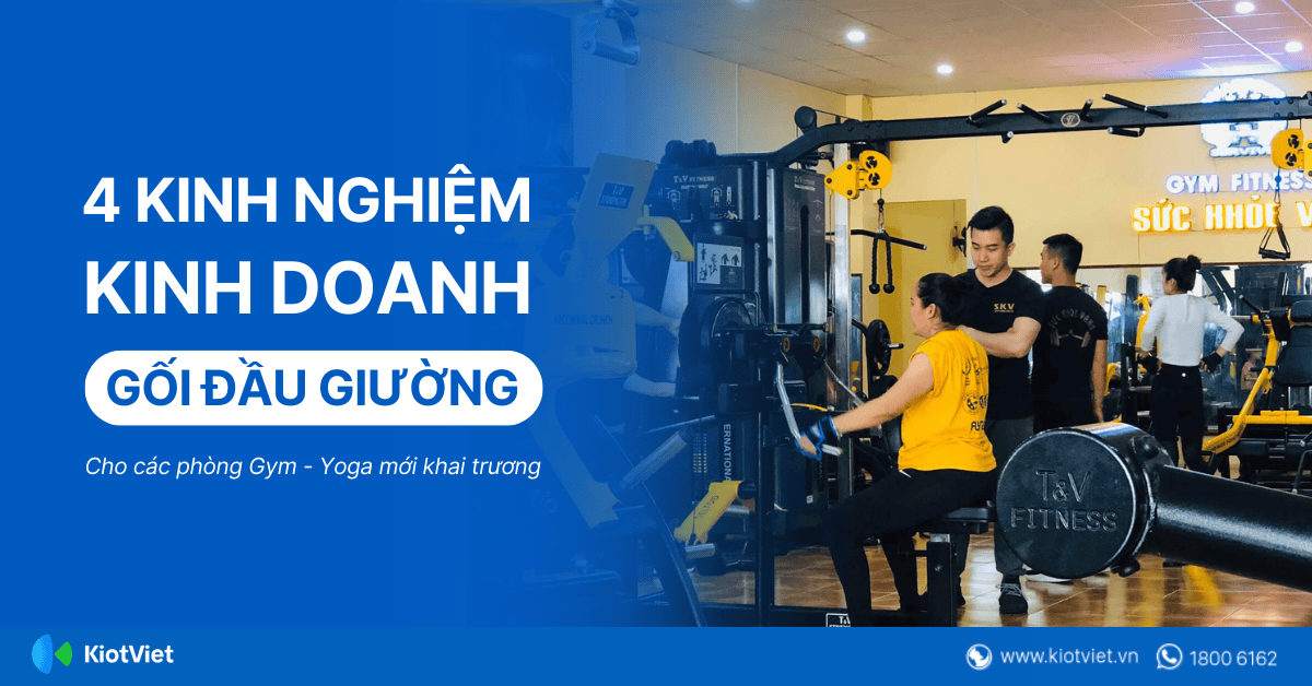 4 kinh nghiệm kinh doanh “gối đầu giường” cho các phòng Gym - Yoga mới