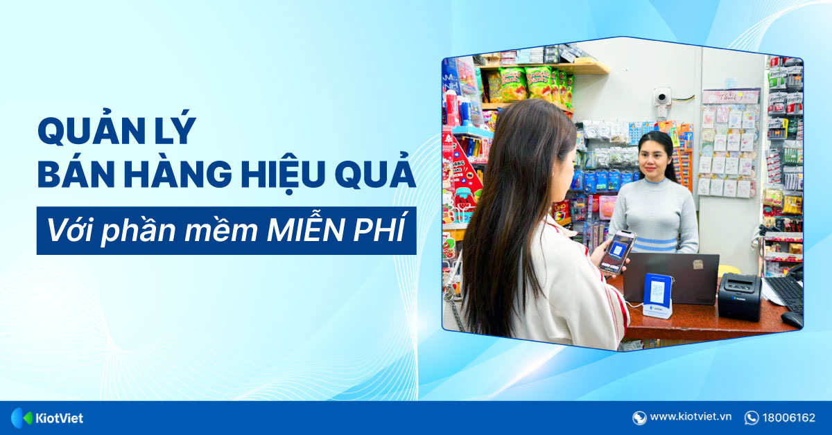 Quản lý bán hàng hiệu quả với phần mềm miễn phí