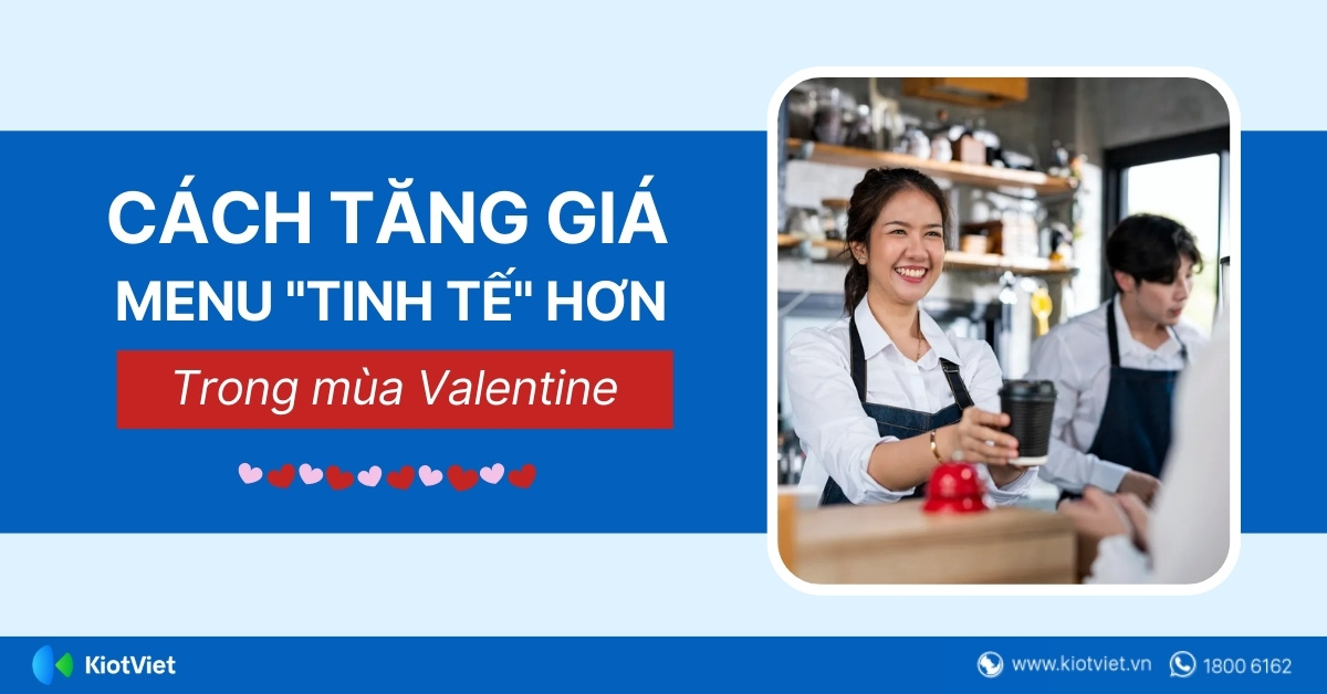 Cách tăng giá menu 'tinh tế' hơn trong mùa Valentine