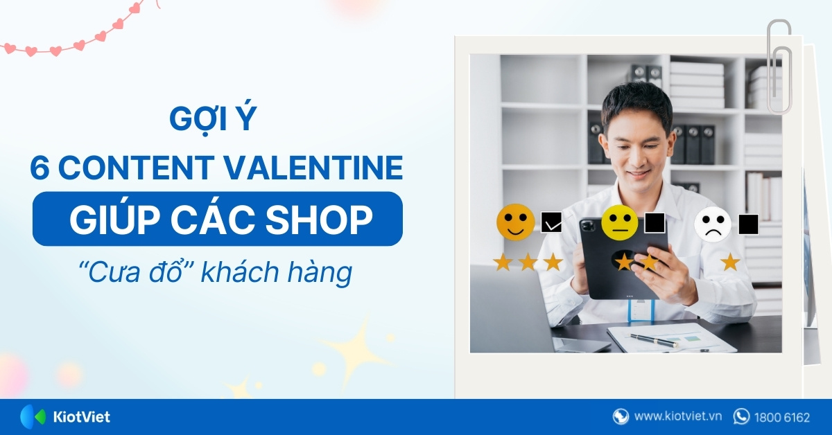 Gợi ý 6 content Valentine giúp các shop 'cưa đổ' khách hàng