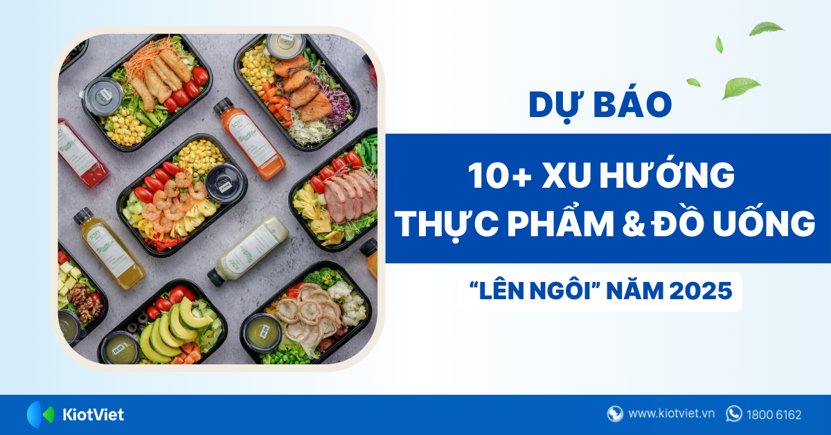 Dự báo 10+ xu hướng thực phẩm và đồ uống sẽ 'lên ngôi' năm 2025