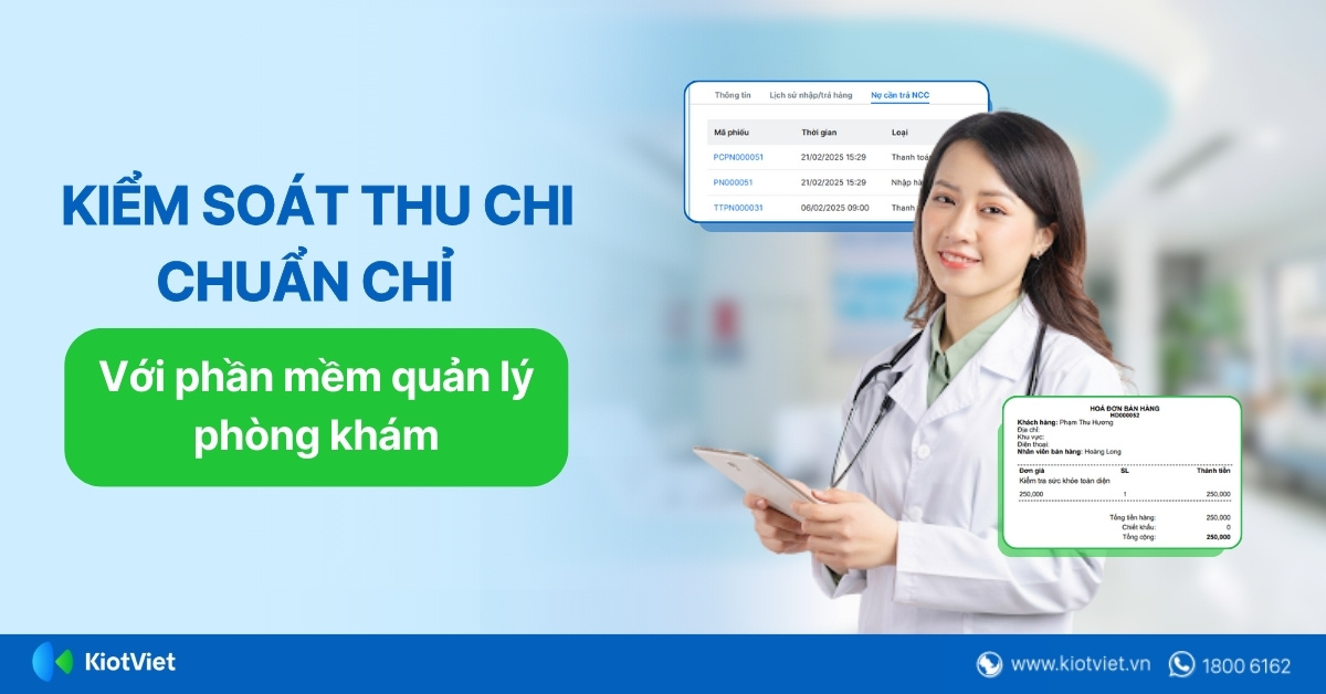 Kiểm soát thu chi chuẩn chỉ với phần mềm quản lý phòng khám