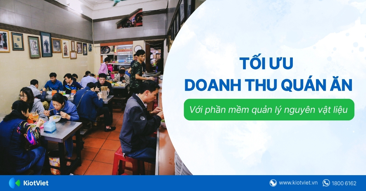Tối ưu doanh thu quán ăn với phần mềm quản lý nguyên liệu