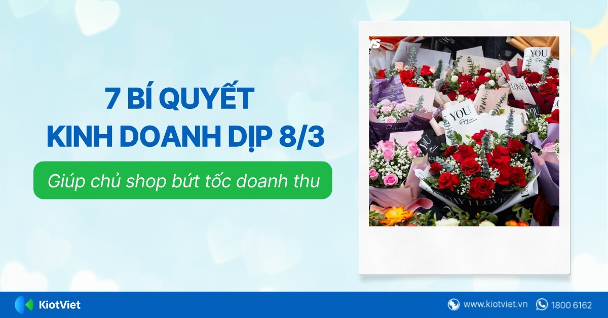 7 bí quyết kinh doanh dịp 8/3 giúp chủ shop bứt tốc doanh thu