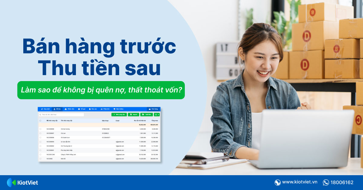 Bán hàng trước, thu tiền sau: Làm sao để không bị quên nợ, thất thoát vốn?