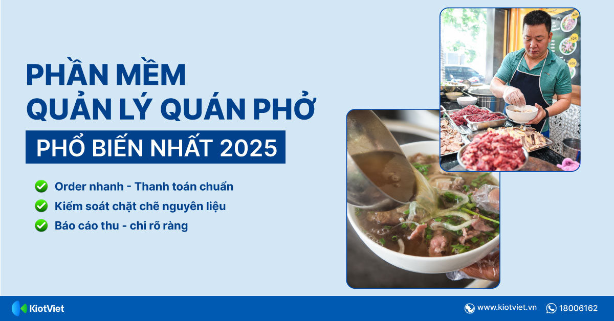 Phần mềm quản lý quán phở được sử dụng phổ biến nhất trong năm 2025