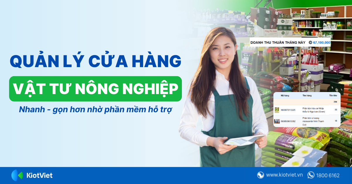 Quản lý cửa hàng vật tư nông nghiệp nhanh gọn hơn nhờ phần mềm hỗ trợ