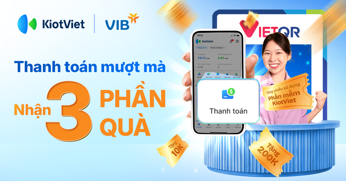 Thanh toán mượt mà, nhận 3 phần quà khi tích hợp tính năng Thanh toán QR Code và tài khoản VIB trên KiotViet
