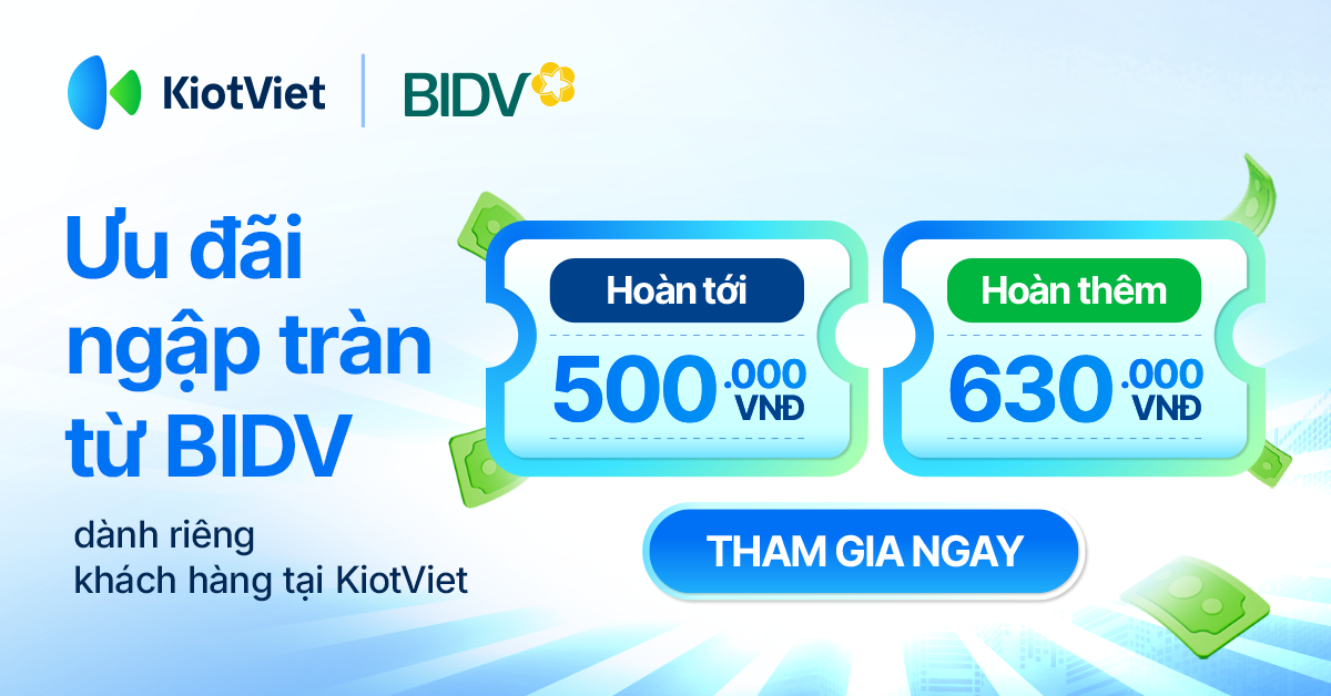 Khách hàng KiotViet nhận hoàn tiền tới 1.130.000 VNĐ từ BIDV