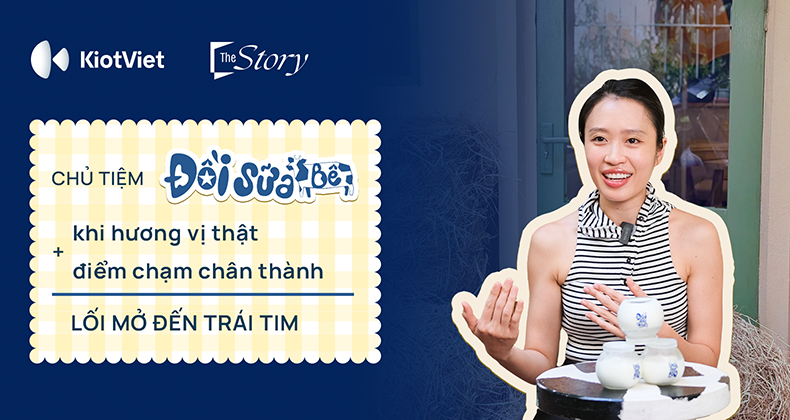 Chủ tiệm Đồi Sữa Bê: khi hương vị thật + điểm chạm chân thành = lối mở đến trái tim