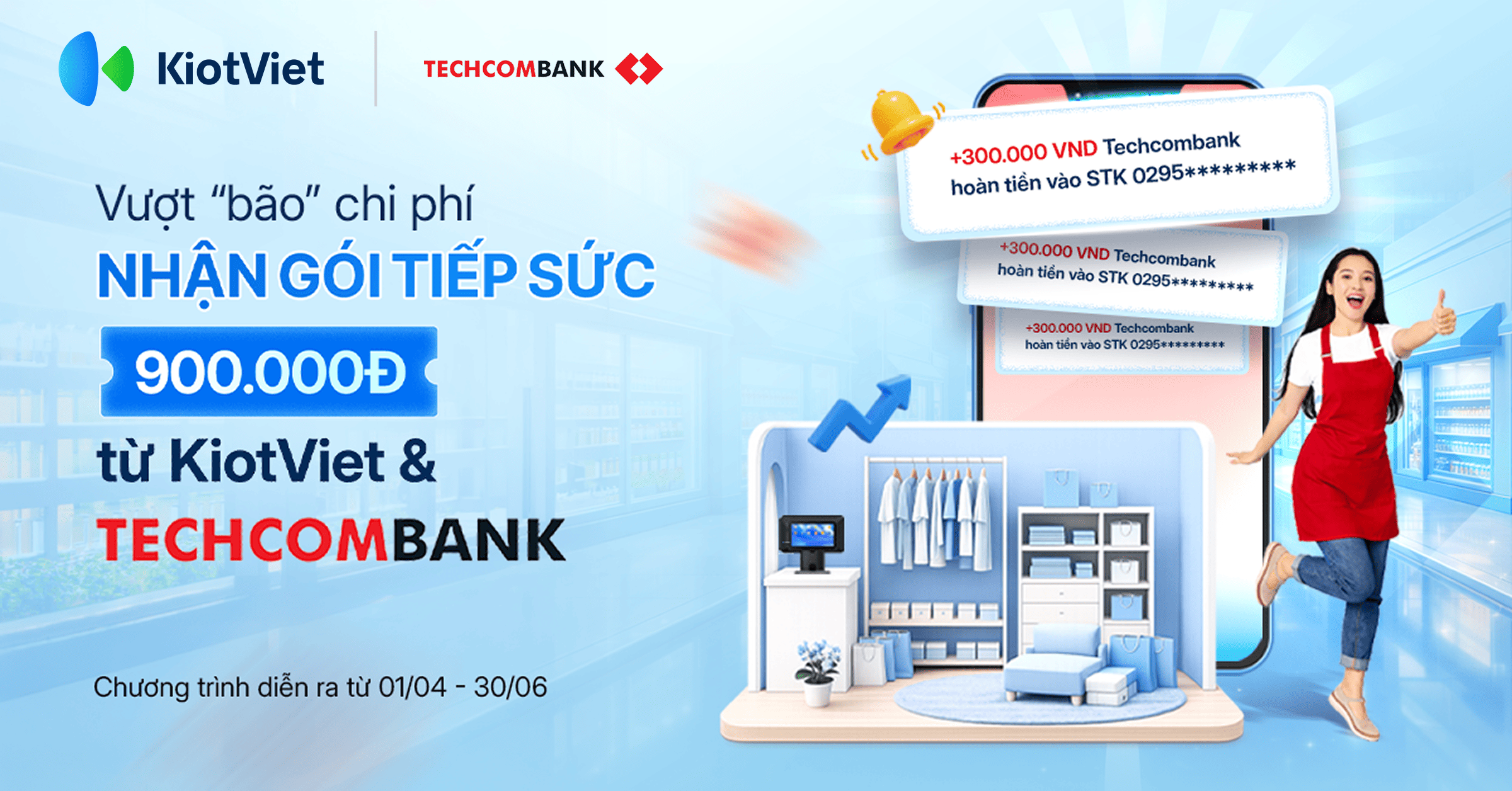 Đồng hành chủ shop vượt “bão” chi phí leo thang - KiotViet & Techcombank hoàn tiền 900.000 VNĐ