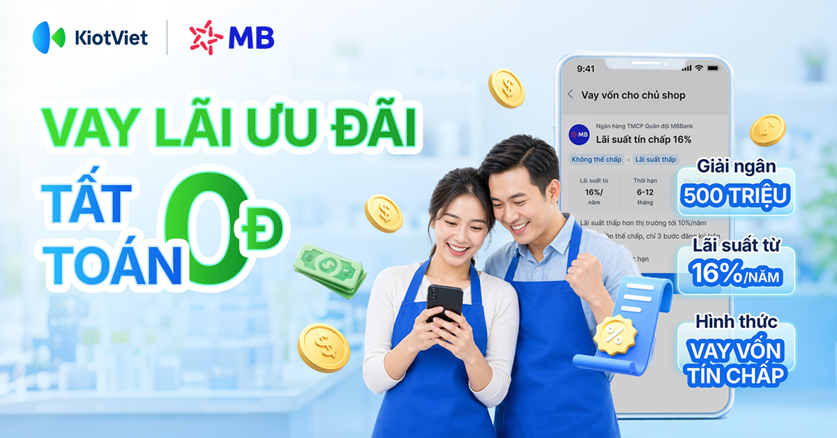 VAY LÃI ƯU ĐÃI, TẤT TOÁN 0Đ, TỐI ƯU DÒNG TIỀN CHO CHỦ SHOP KIOTVIET