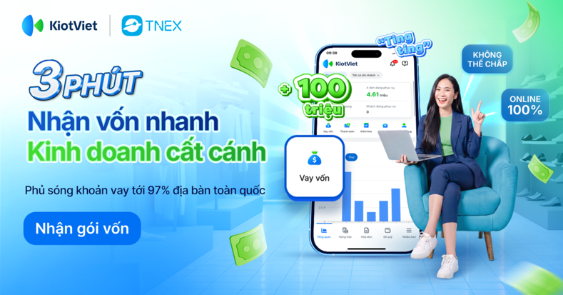 3 phút nhận vốn nhanh: Chủ shop tự tin kinh doanh cất cánh dịp lễ cùng KiotViet x TNEX